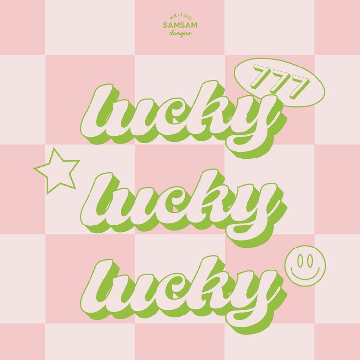 the words lucky lucky lucky are in green and pink checkerboard pattern with stars