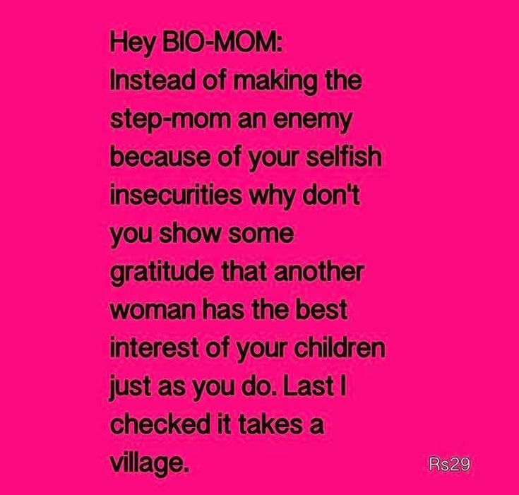 a pink background with the words, hey bio mom instead of making the step - mom an enemy because of your selfish insecities why you show some gratie