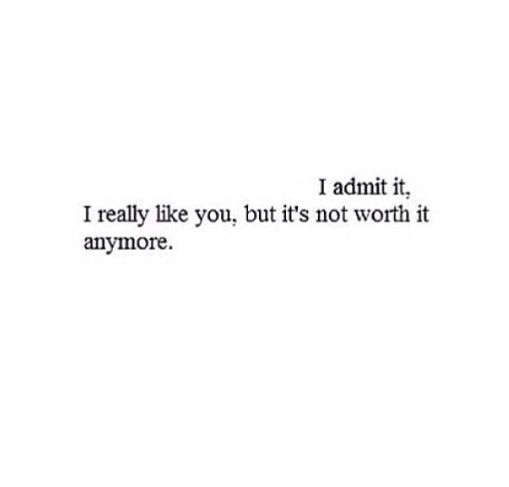 the words are written in black and white on a white background, which reads i really like you but it's not worth