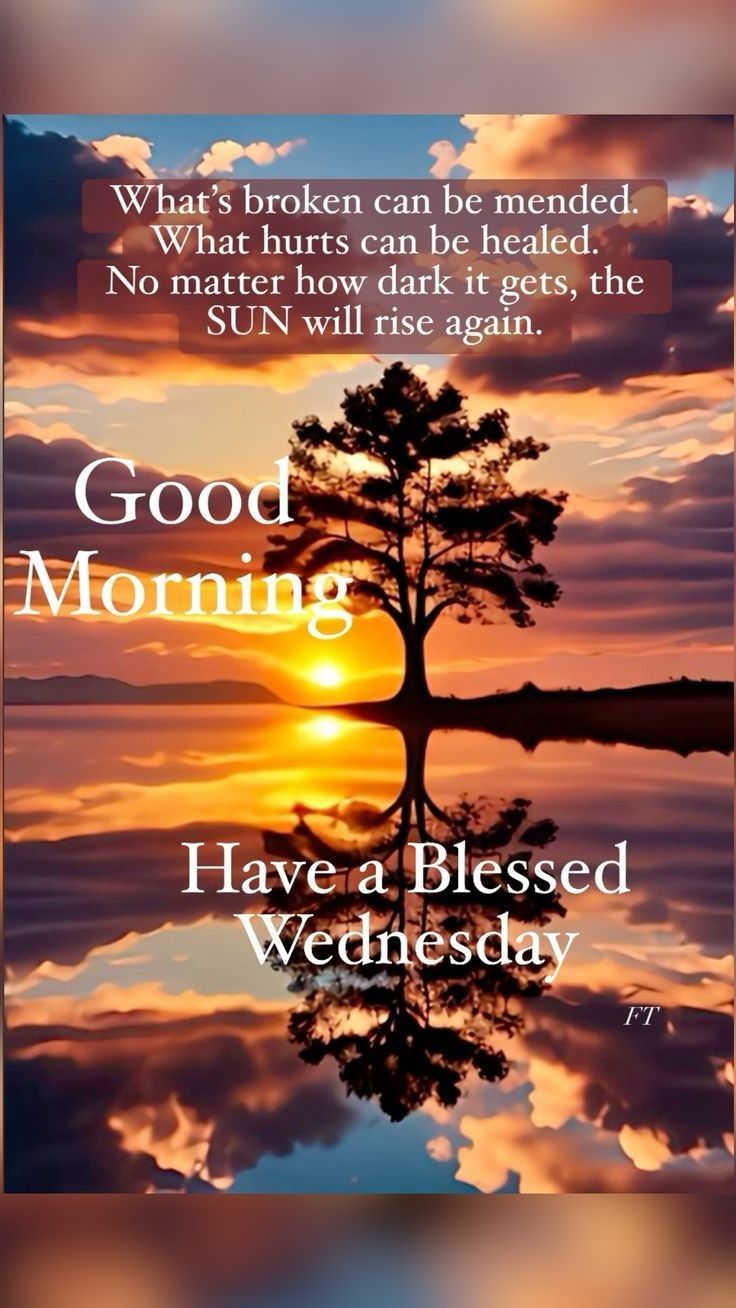 a sunset with the words good morning have a blessed wednesday on it and an image of a tree