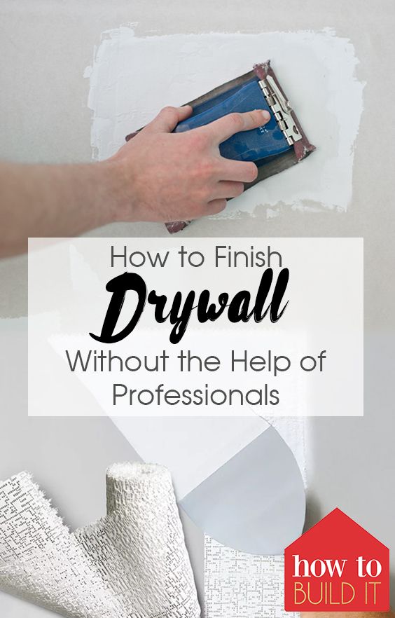 how to finish drywall without the help of professionals