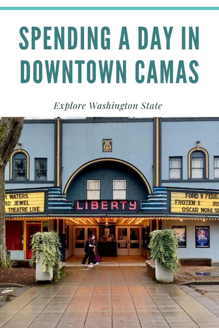 a movie theater with the words spending a day in downtown camas explore washington state