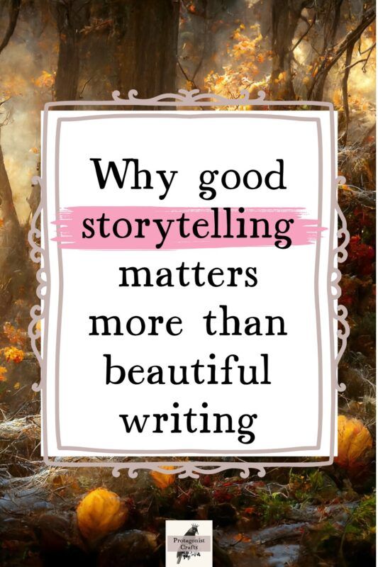 the words, why good story telling matters more than beautiful writing