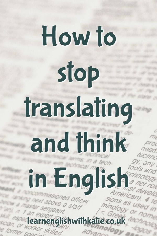 the words how to stop transslating and think in english on top of an open book