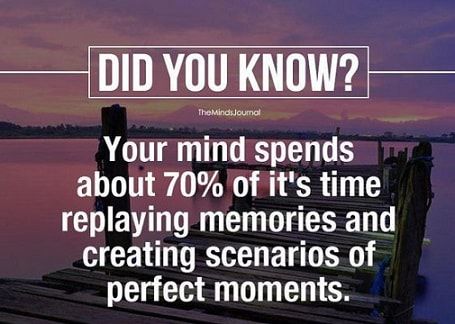 a dock with the words did you know? your mind spend about 70 % of it's time re playing memories and creating