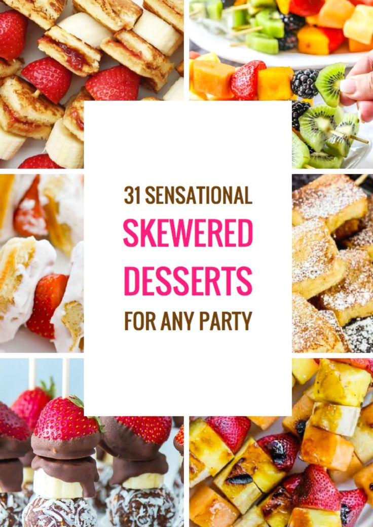 there are many different desserts on the table with text overlay that reads 31 sensation skewered desserts for any party