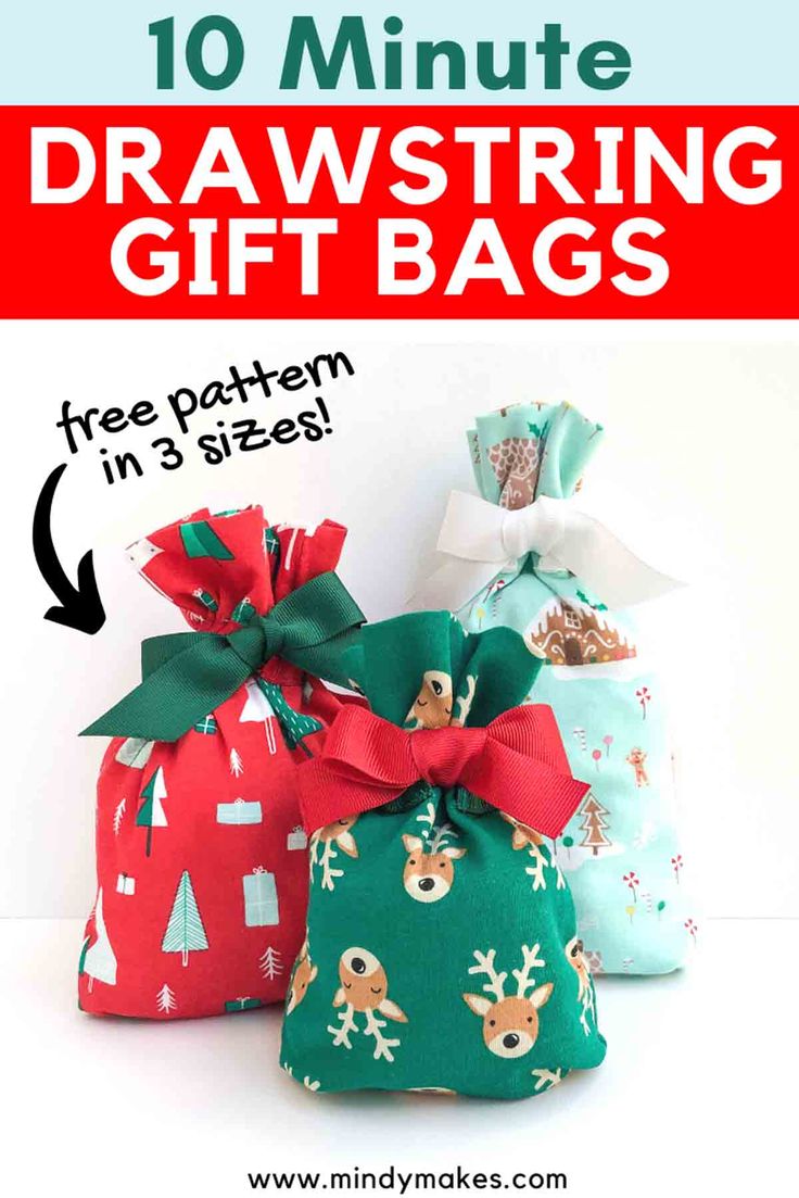 three drawstring bags with the text 10 minute drawstring gift bags free pattern in