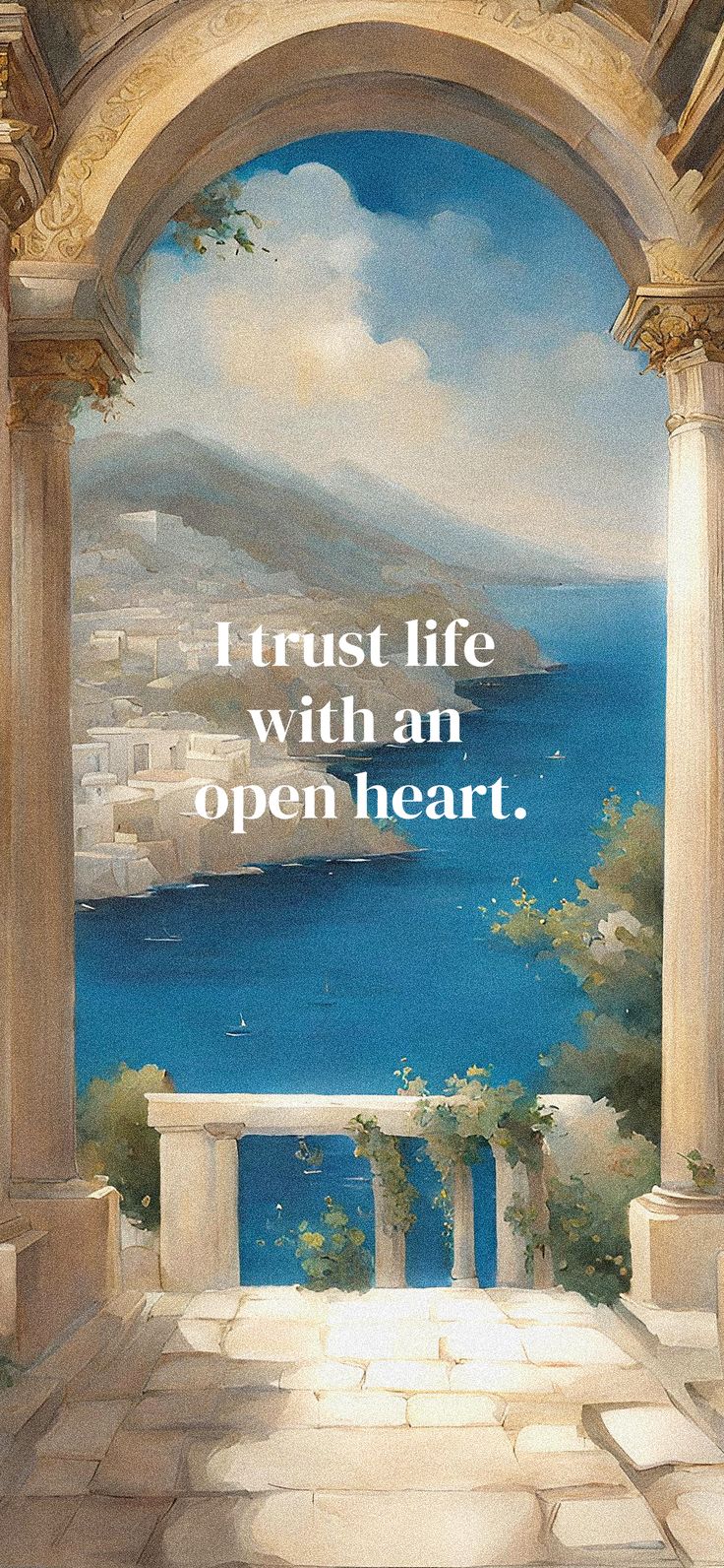 an open doorway with a view of the ocean and mountains in the background that says, trust life with an open heart