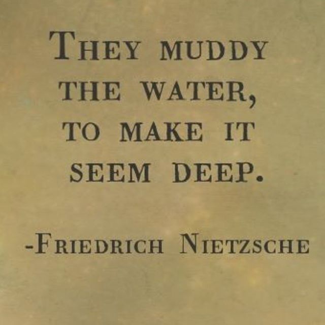 a quote written in black on a beige background with the words, they muddy the water, to make it seem deep