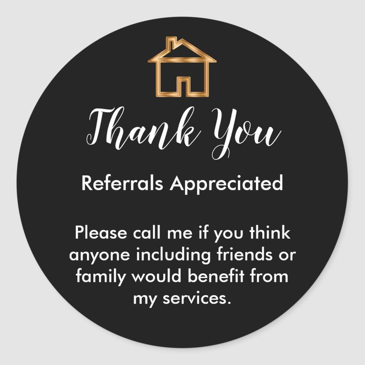 a black and gold thank sticker with the words,'thank you refers appreciated please call me if you think anyone including friends or family would benefit from