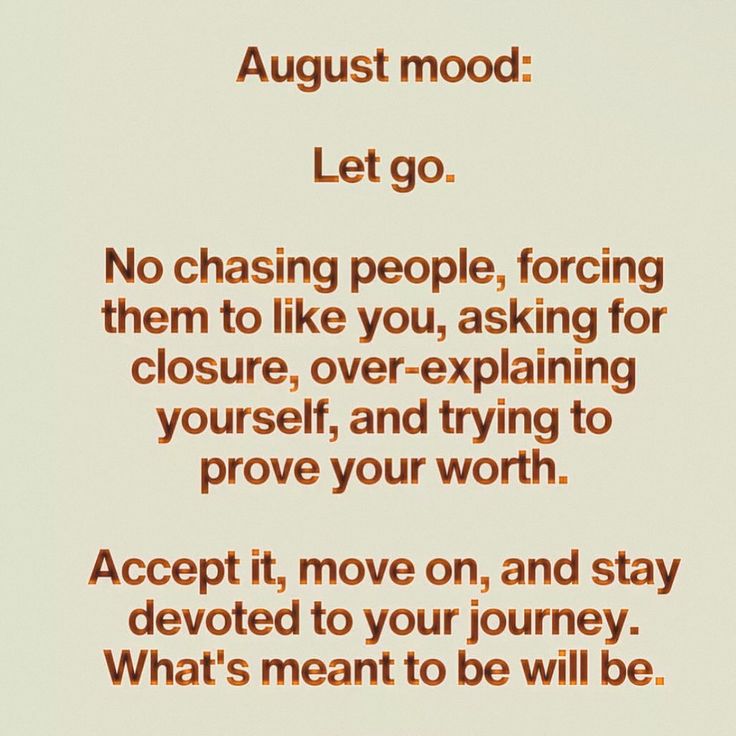 a poem written in orange on a white background that says,'august mood let go no chasing people, facing them to like you, asking for closure, over explaining yourself, and trying to prove