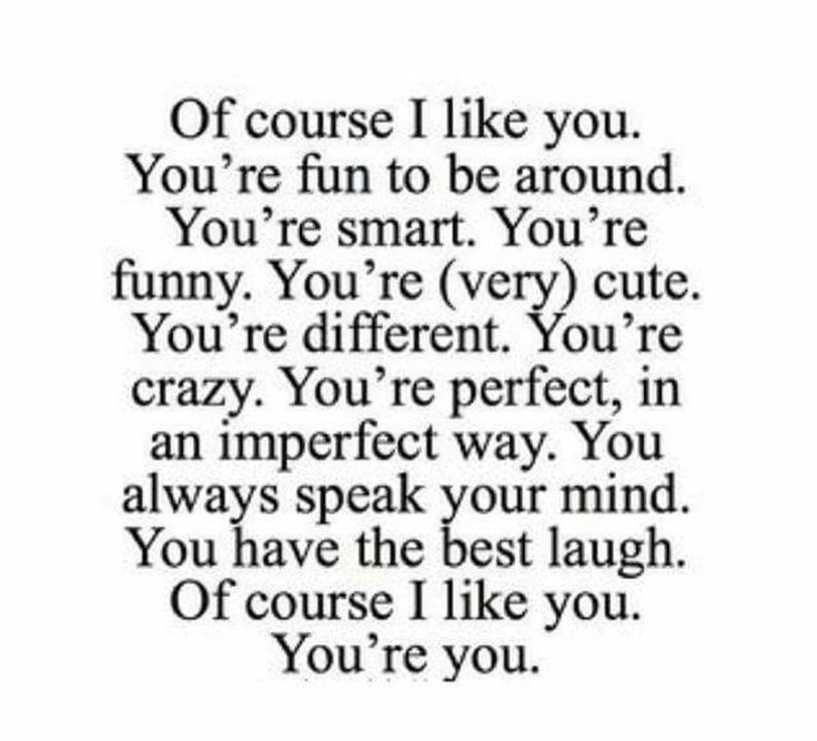 a quote that says if course i like you, you're fun to be around