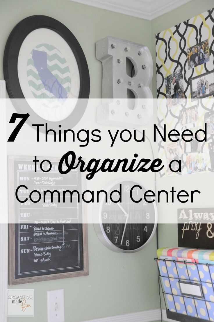 a clock and some pictures on the wall with text that reads 7 things you need to organize a command center