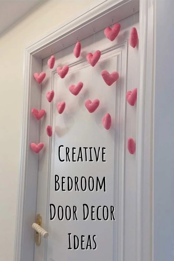 a white door with pink hearts on it and the words creative bedroom door decor ideas