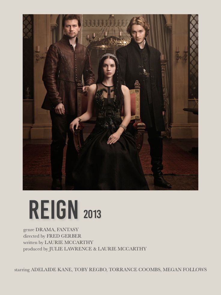 the poster for reign 2013 shows two men and a woman