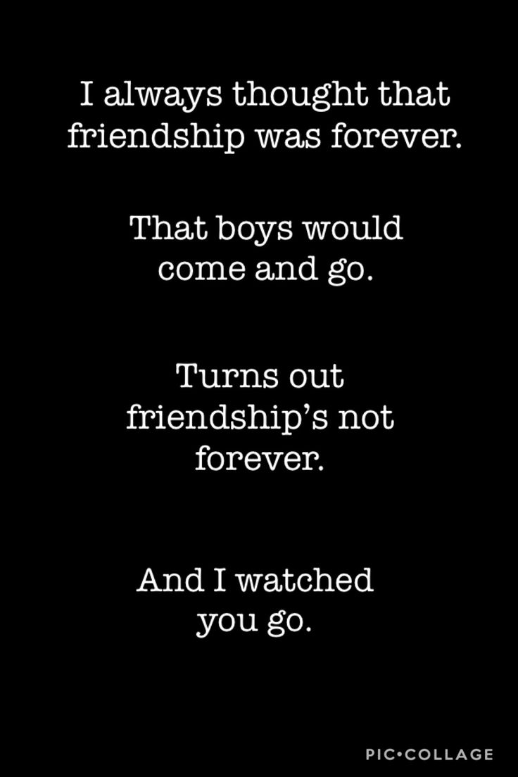 a black and white photo with the words, i always thought that friendship was forever