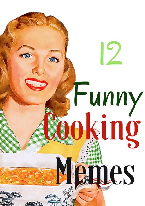 a woman holding a bowl of food with the words funny cooking memes on it