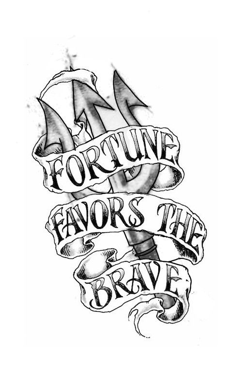 an ink drawing with the words, fortune favors and brave