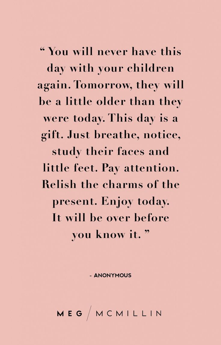 a pink background with the quote you will never have this day with your children