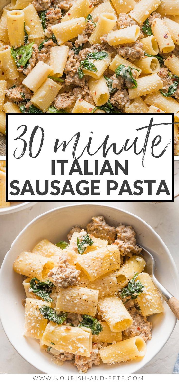 pasta with sausage and spinach in a white bowl next to the words 30 minute italian sausage pasta