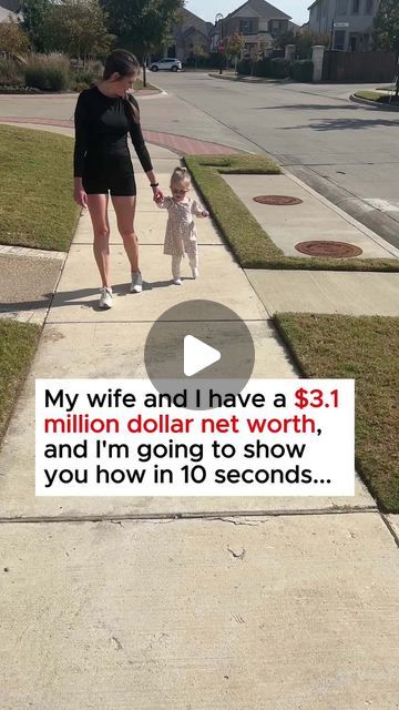 a woman walking down a sidewalk with a small child on her hand and the words, my wife and i have a $ 31 million dollar net worth, and i'm going to show you how in 10 seconds