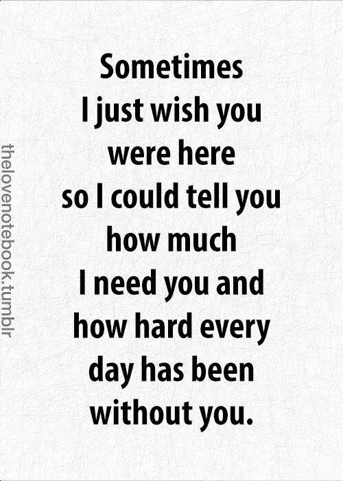 a black and white photo with the words, sometimes i just wish you were here so i could tell you how much i need