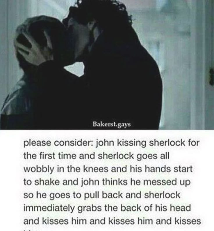 a couple kissing in front of a window with the caption that reads, please consider john kissing shelock for the first time and shock goes all wobby