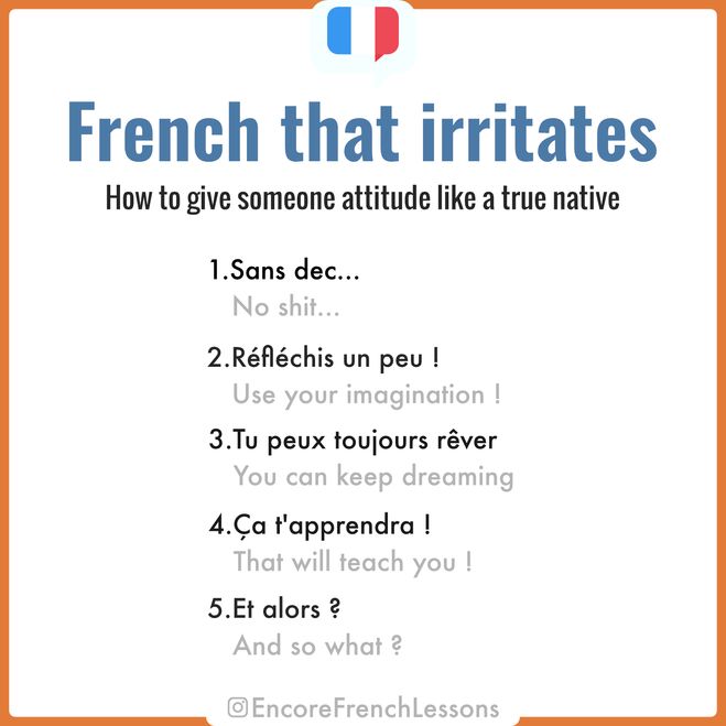 french that irritates - how to give someone attitude like a true native language