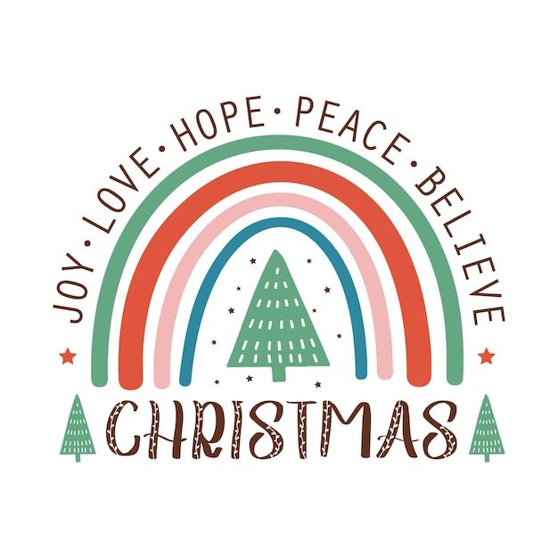 a christmas card with the words, joy love hope peace believe and a rainbow