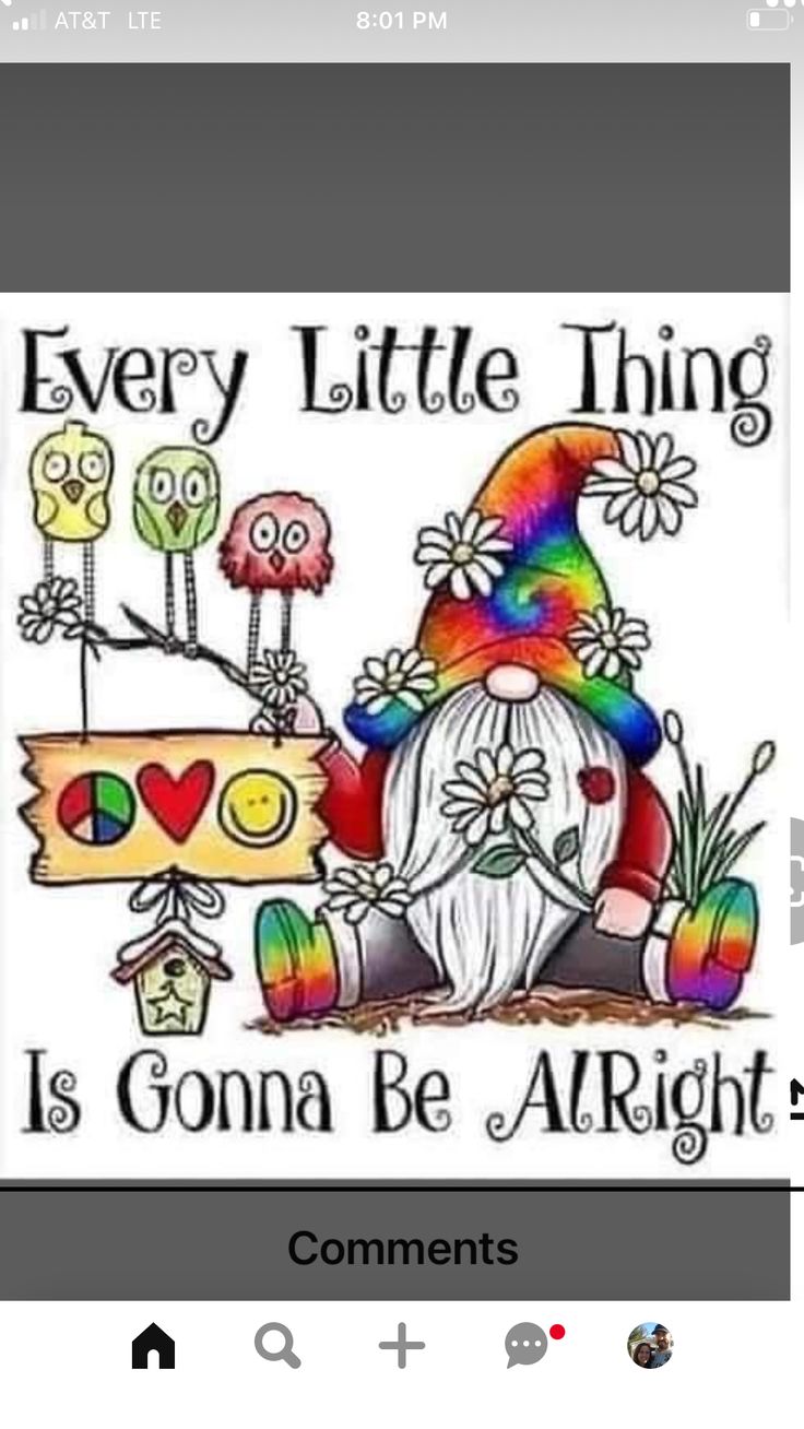 an image of a gnome with flowers on it's head and the words, every little thing is going to be alright