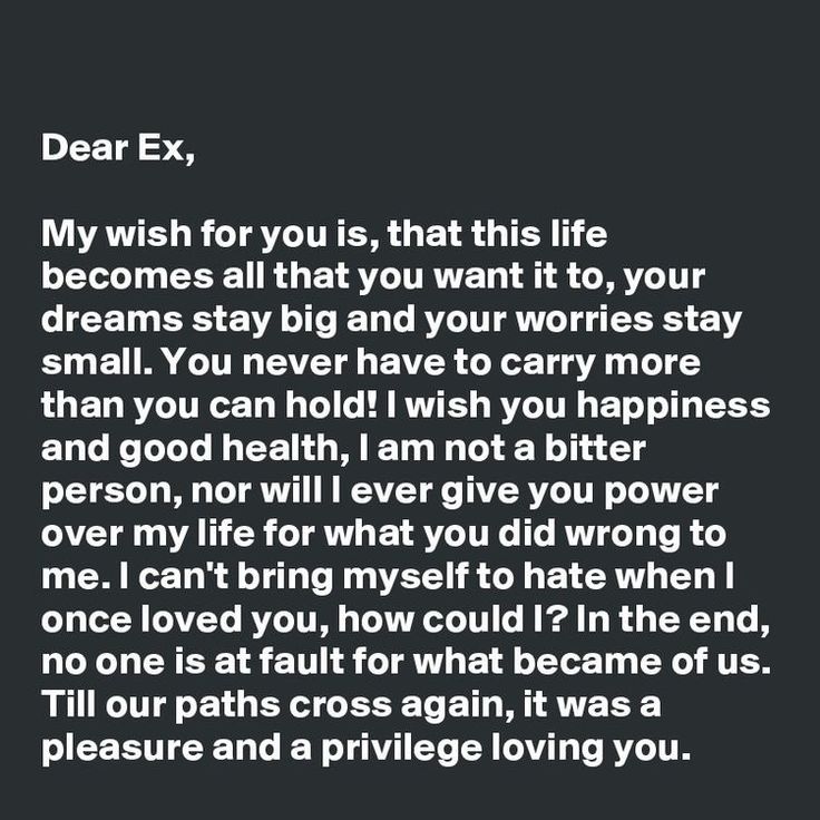 a poem that reads dear ex, my wish for you is that this life becomes all that you want to