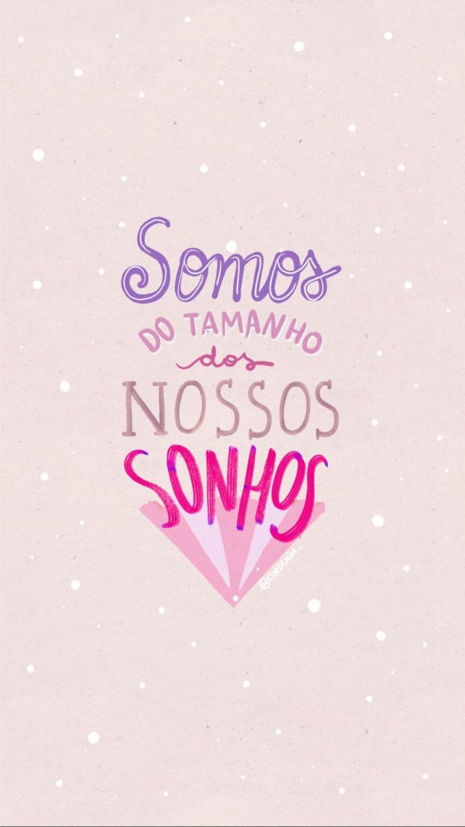 a pink and purple poster with the words, somos do tamanoo der nosos sonhos