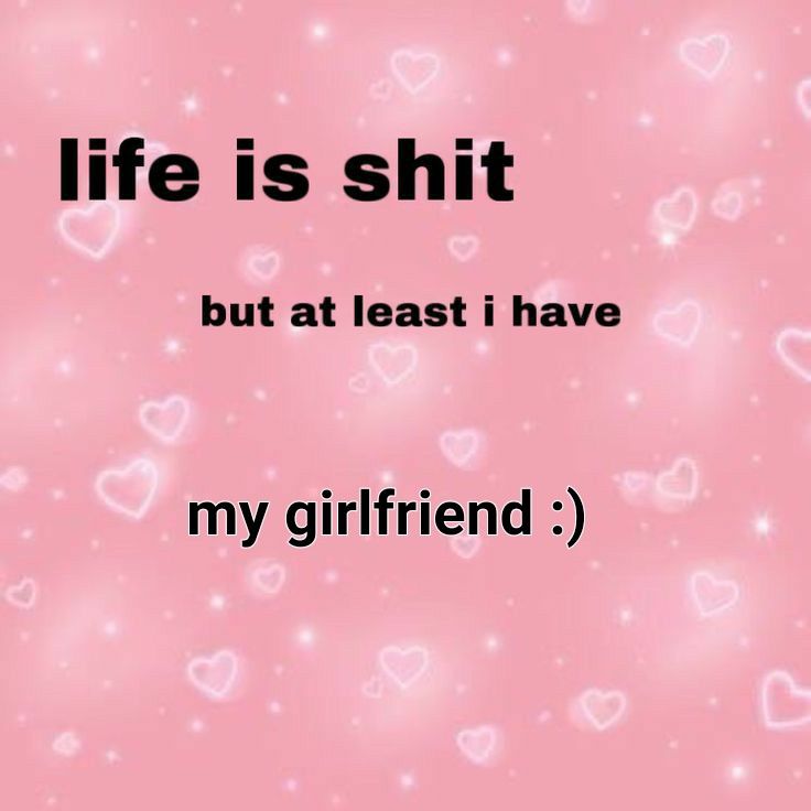 I Love My Gf, Love My Gf, Best Girlfriend Ever, Womp Womp, Amazing Girlfriend, Love My Girlfriend, Me And Her, Love My Wife, I Love My Girlfriend