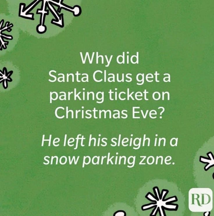 a green background with snowflakes and words describing santa claus get a parking ticket on christmas eve? he left his sleigh in a snow parking zone