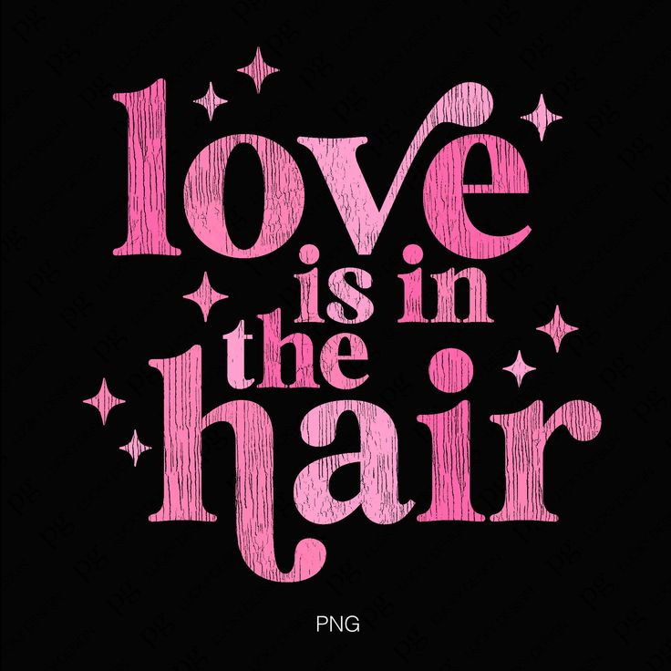 the words love is in the hair on a black background