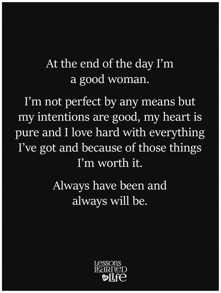 a poem written in black and white with the words at the end of the day i'm a good woman