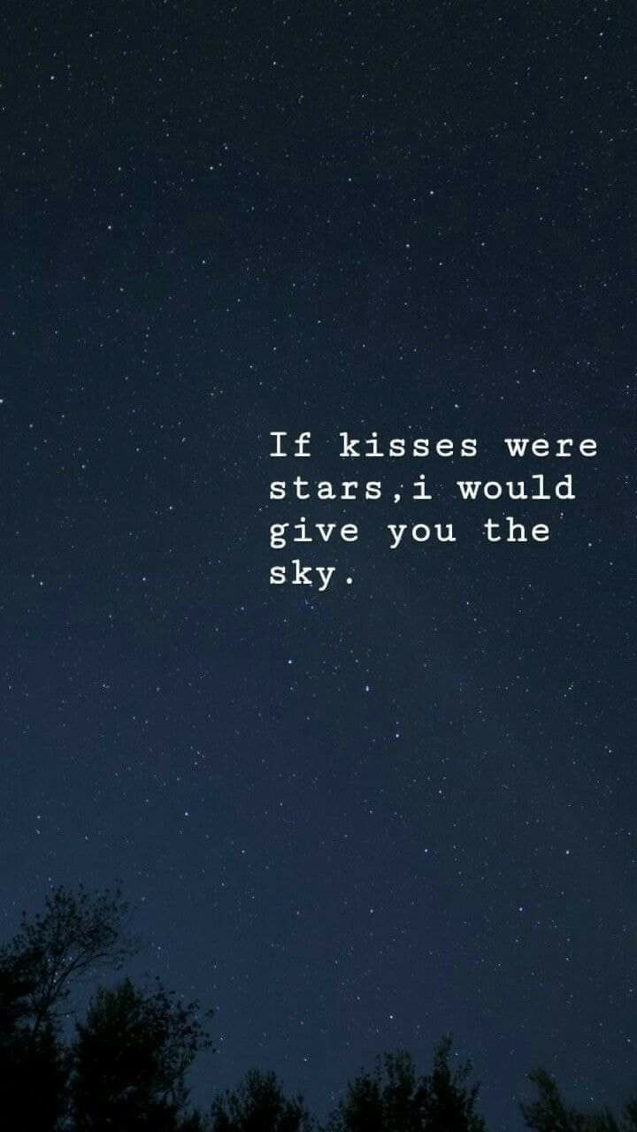 the sky is filled with stars and there is a quote on it that says if kisses were stars, i would give you the sky