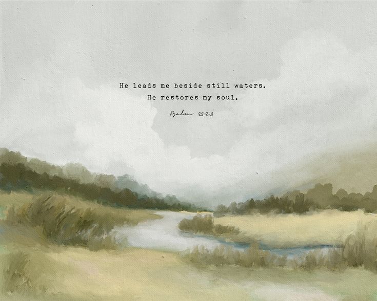 a painting with a quote on it that says, he leads me beside still waters