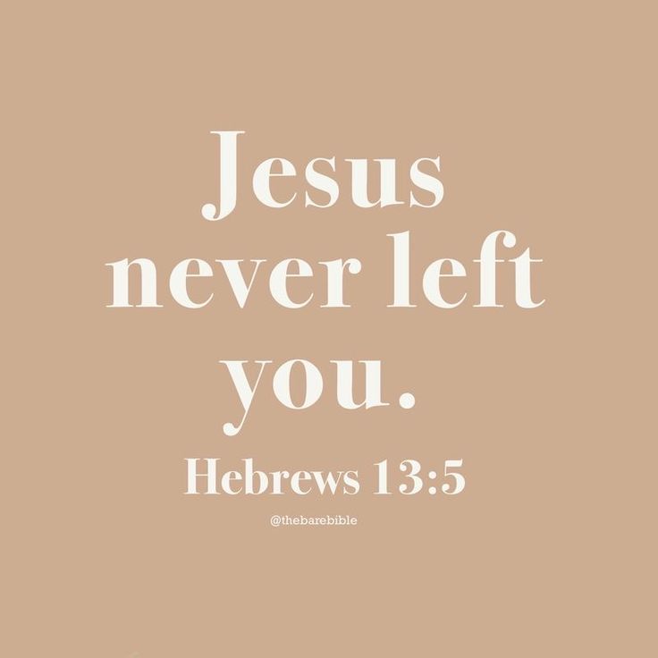 the words jesus never left you hebrews 1 25 on a brown background with white lettering