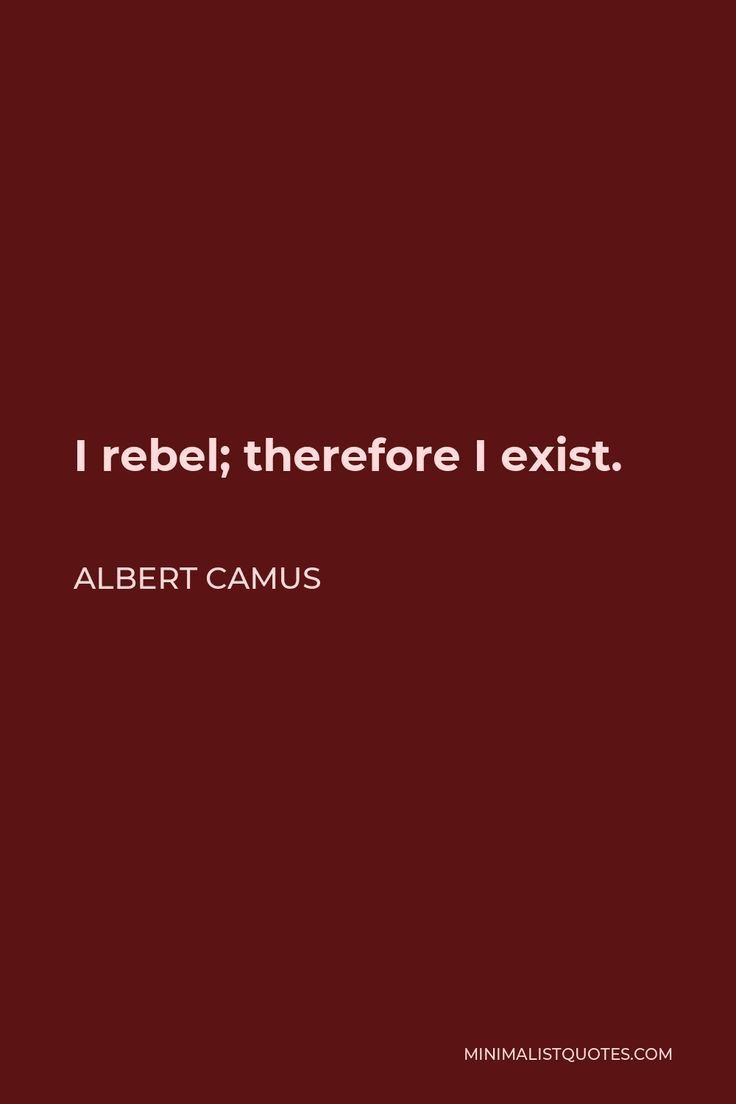 albert camus quote i rebel, therefore i existt on red background