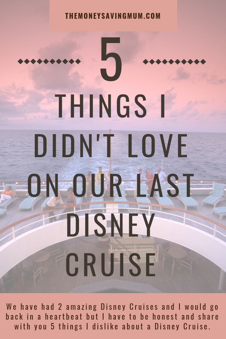 the disney cruise with text that reads 5 things i didn't love on our last disney cruise