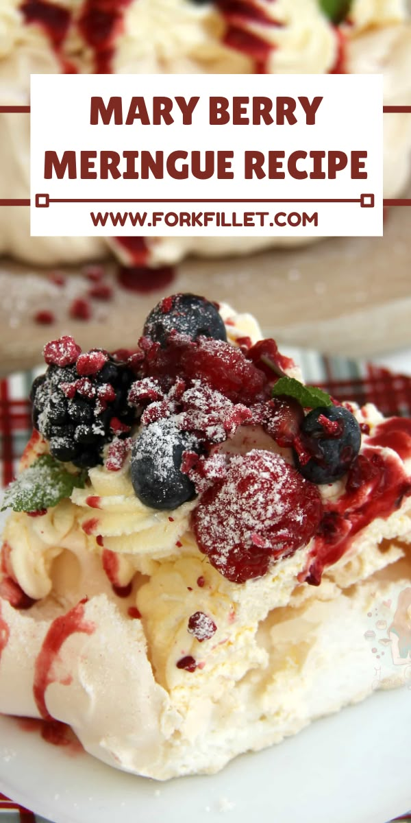 a close up of a plate of food with berries on it and the words mary berry meringue recipe