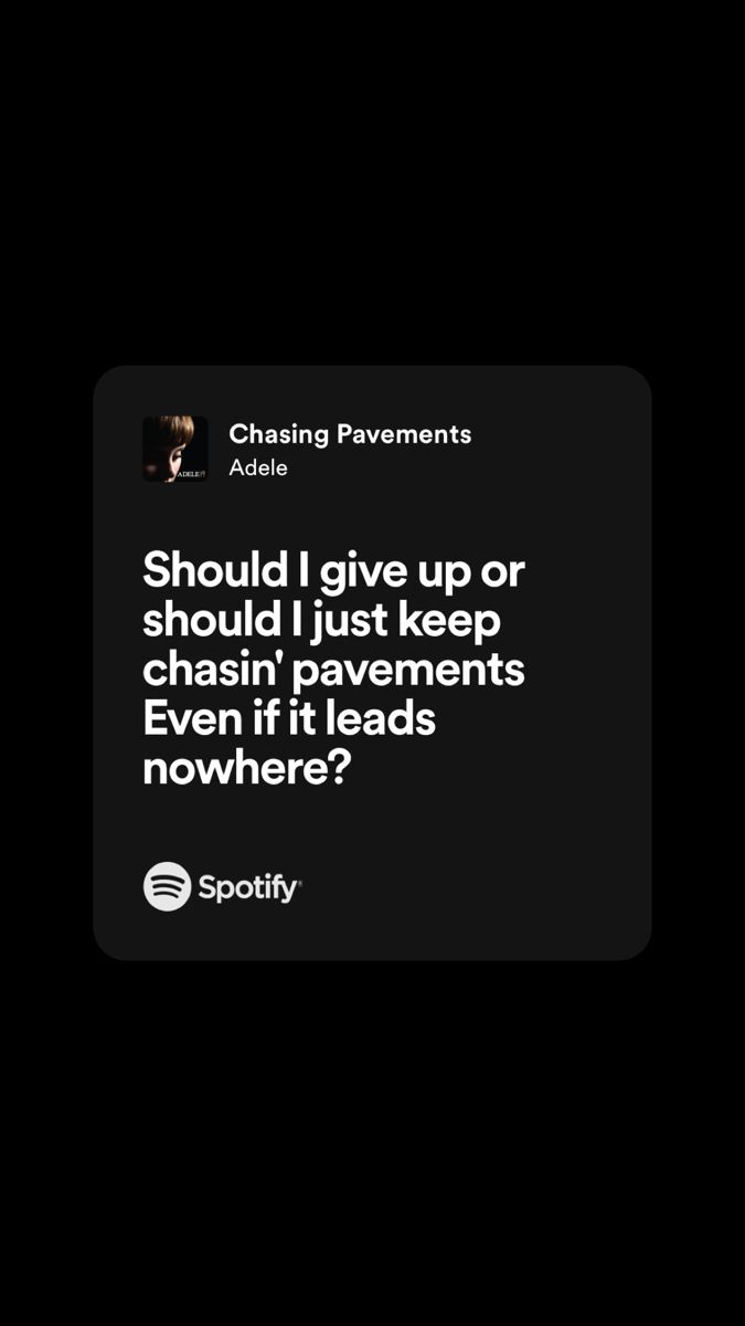 Chasing Pavements Lyrics, Chasing Pavements, Boys Of Tommen, Spotify Lyrics, Just Stop, Locked Wallpaper, Song Lyrics, No More, Feel Like