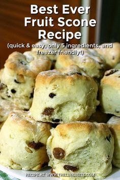 the best ever fruit scone recipe quick and easy, only ingredients and freeze friendly