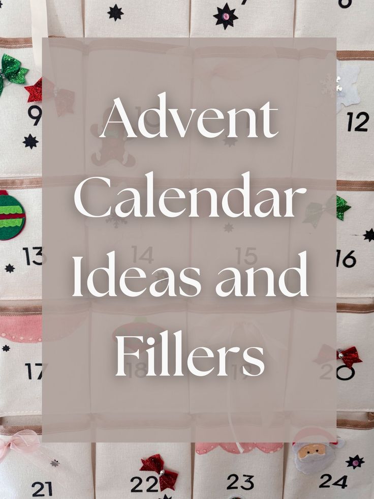 a calendar with christmas decorations on it and the words, advent calendar ideas and fillers