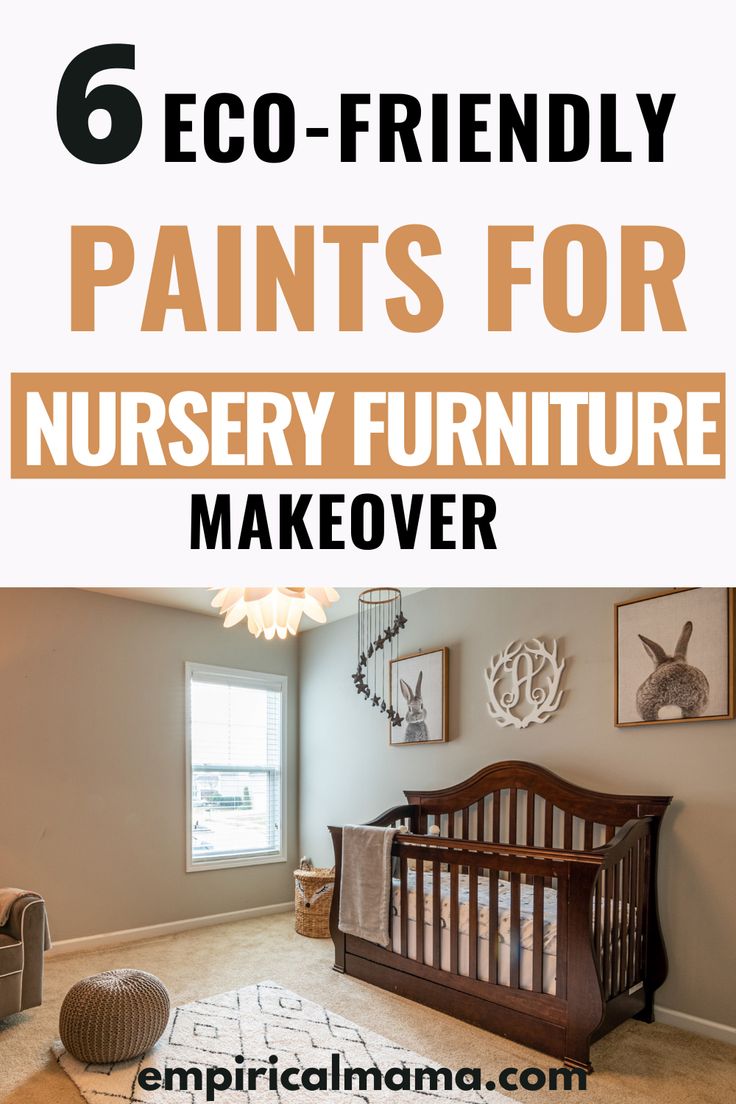 a baby crib with the words eco - friendly paints for nursery furniture makeover