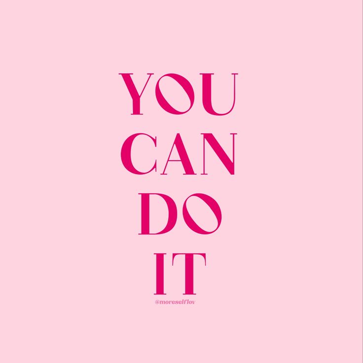 the words you can do it on a pink background