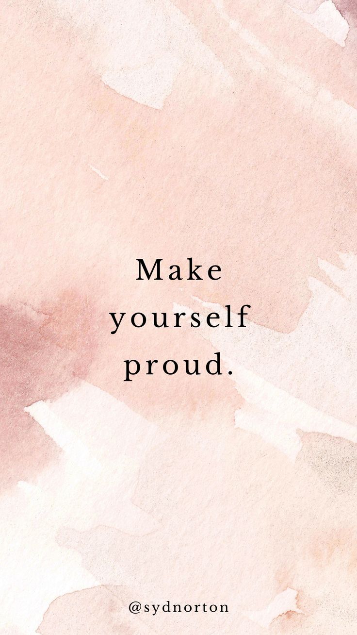 a pink watercolor background with the words make yourself proud