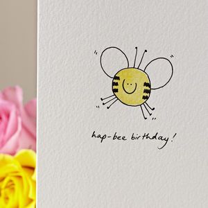 a card with a drawing of a bee on it and the words, happy birthday