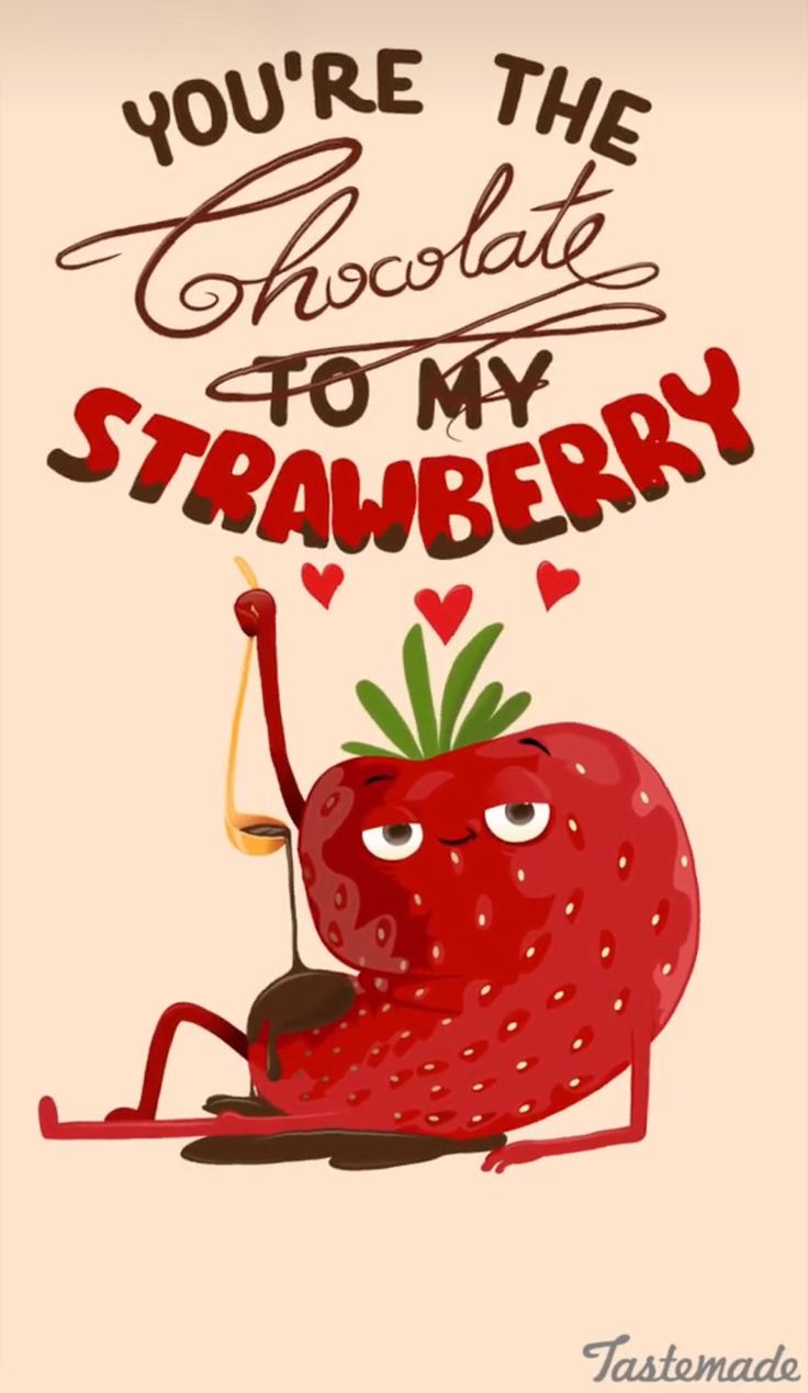 a strawberry with the words you're the chocolate to my strawberry